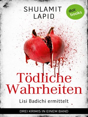 cover image of Tödliche Wahrheiten--Lisi Badichi ermittelt